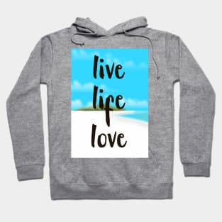 Live Life Love Hoodie